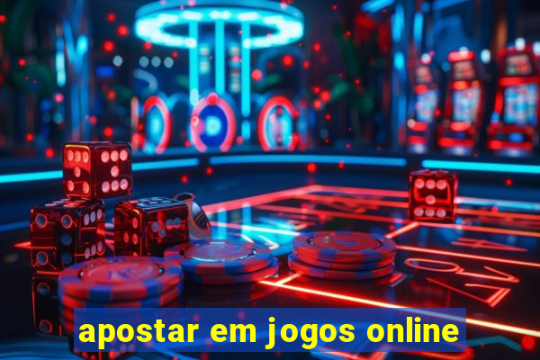 apostar em jogos online