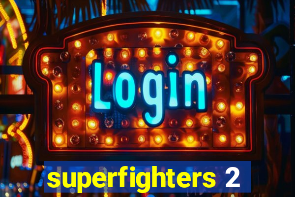 superfighters 2