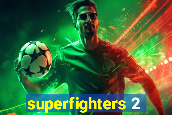 superfighters 2