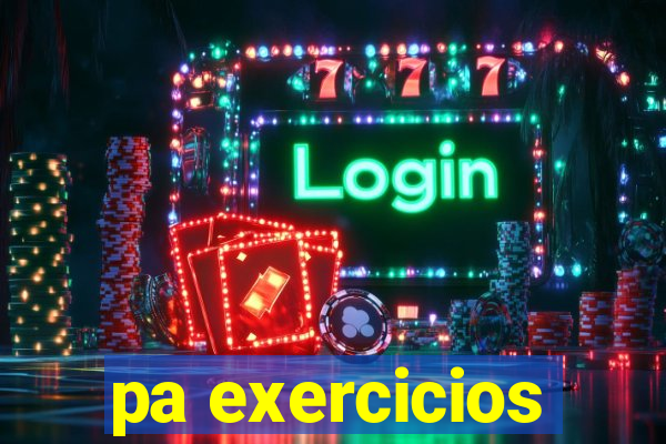 pa exercicios