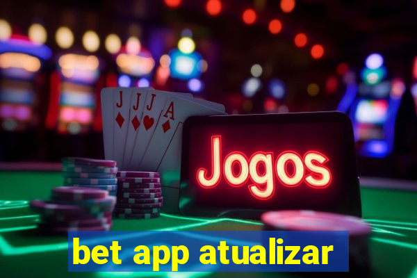 bet app atualizar