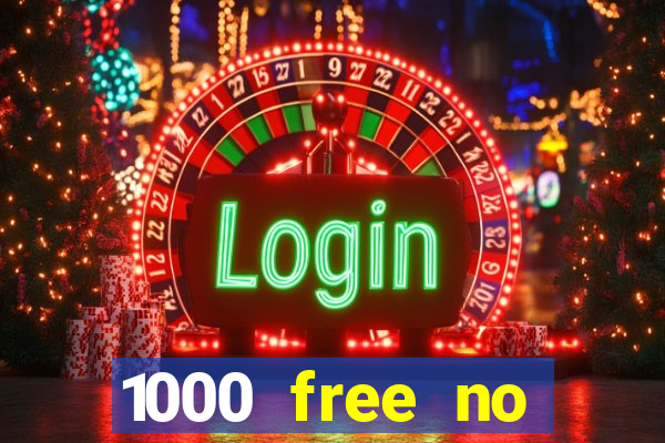 1000 free no deposit casino