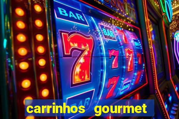 carrinhos gourmet para festas