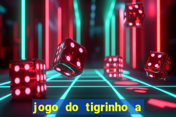 jogo do tigrinho a partir de r$ 5