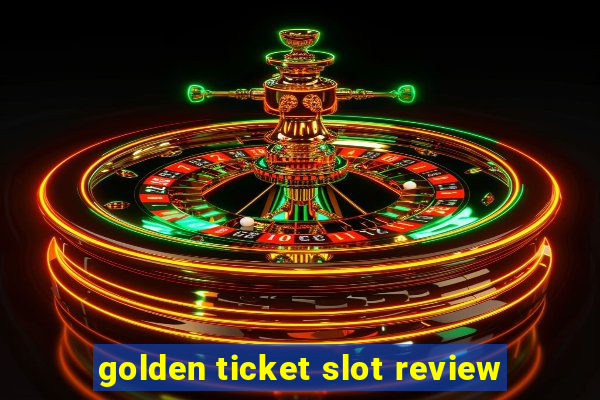 golden ticket slot review