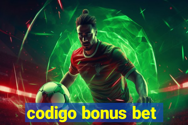 codigo bonus bet