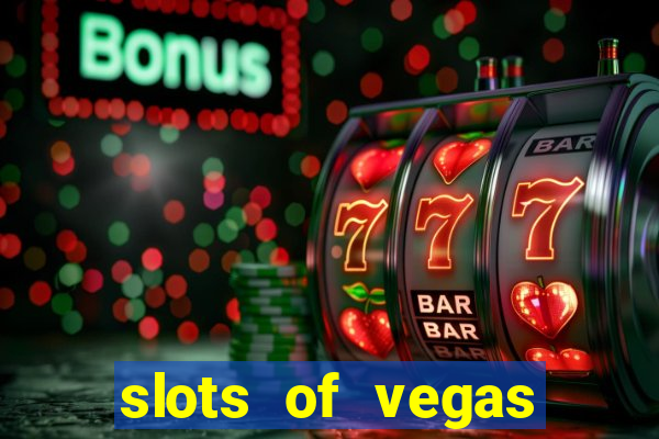 slots of vegas casino slots