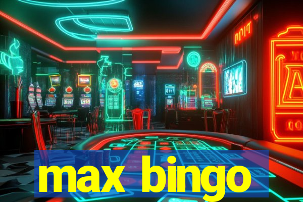 max bingo