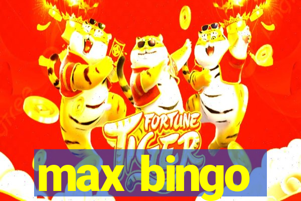 max bingo