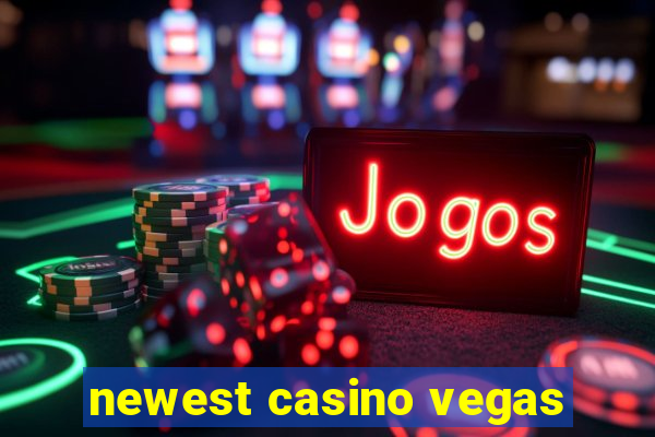 newest casino vegas