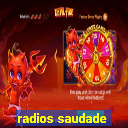 radios saudade