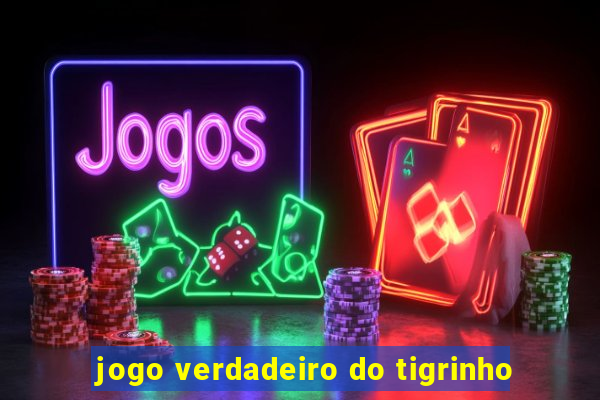 jogo verdadeiro do tigrinho