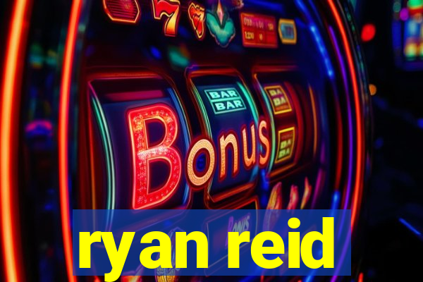 ryan reid