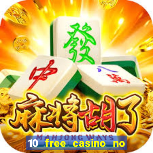 10 free casino no deposit required