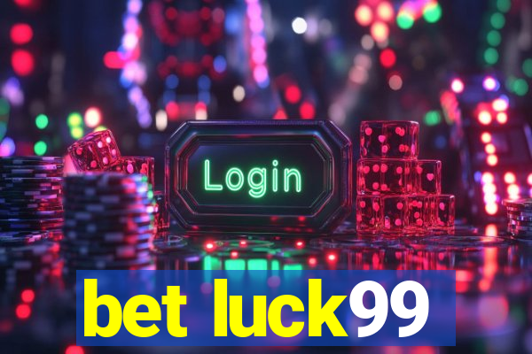 bet luck99