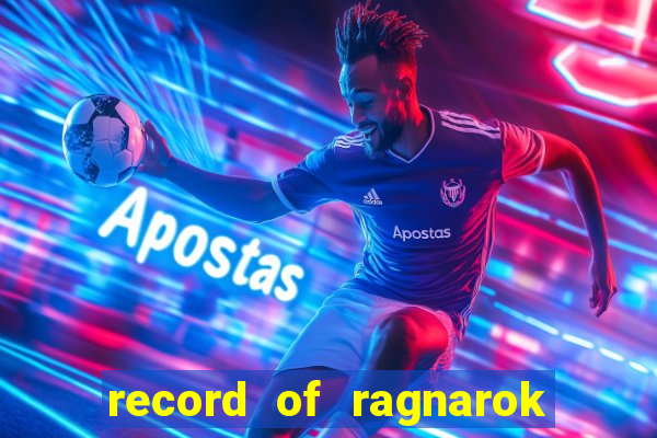 record of ragnarok 3 temporada