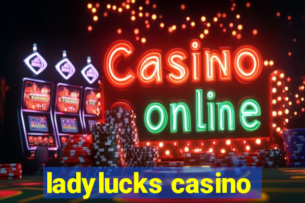 ladylucks casino