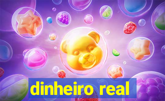 dinheiro real