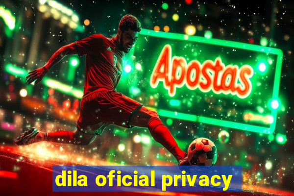 dila oficial privacy