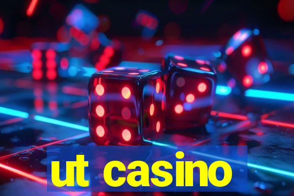 ut casino