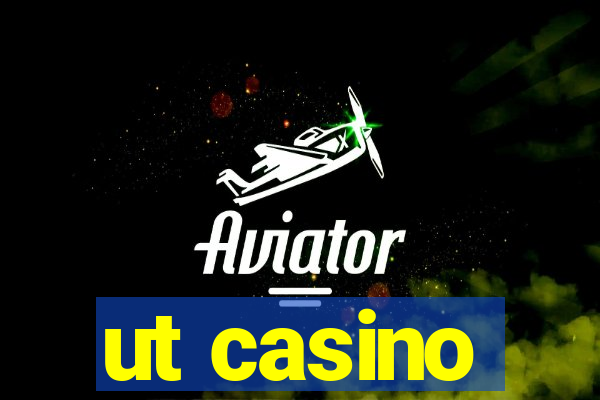 ut casino