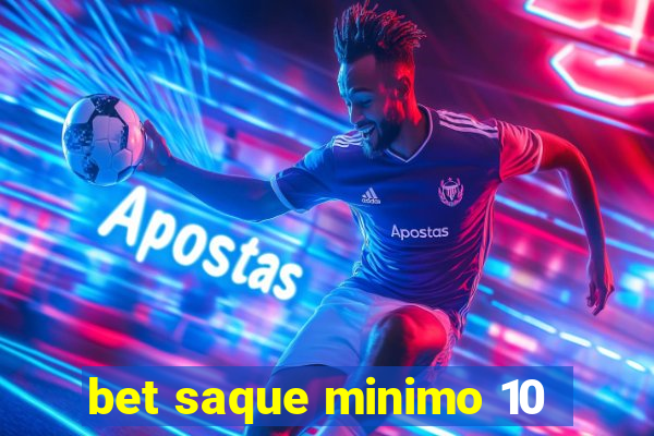 bet saque minimo 10