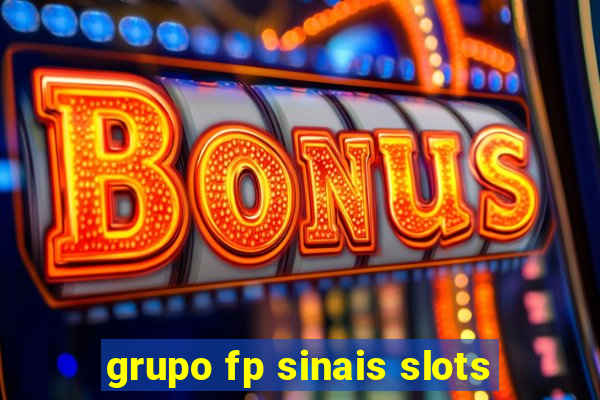 grupo fp sinais slots