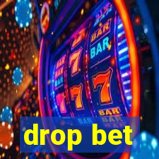 drop bet