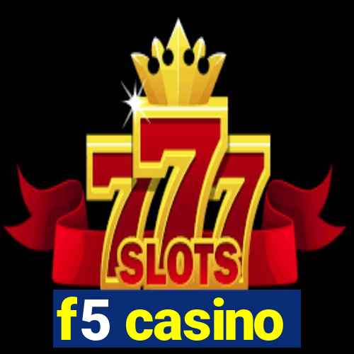 f5 casino