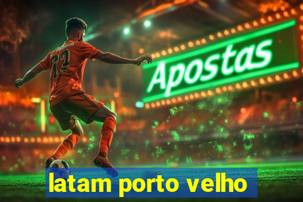 latam porto velho