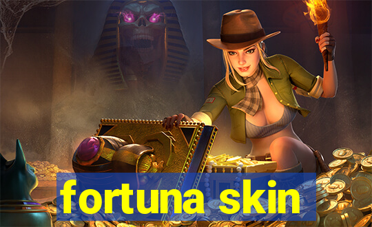 fortuna skin