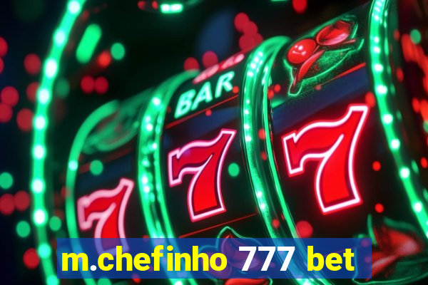 m.chefinho 777 bet