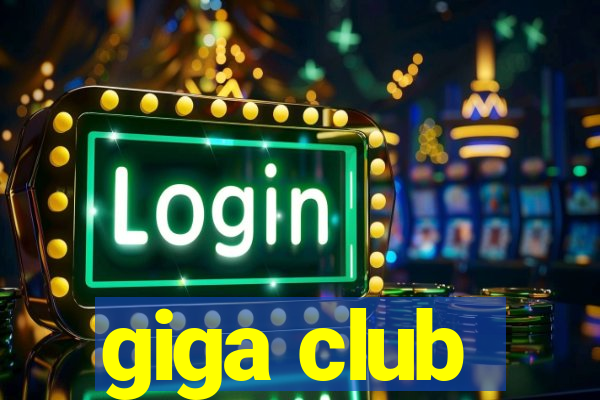 giga club