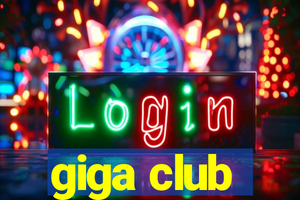 giga club