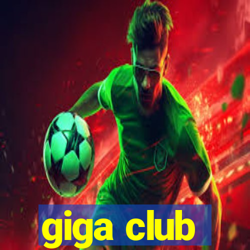 giga club