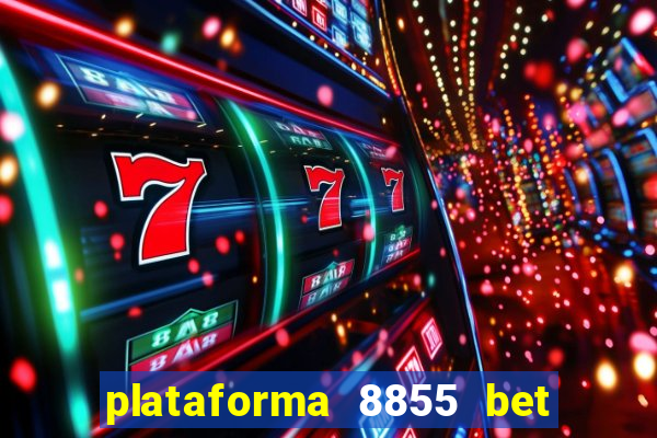 plataforma 8855 bet é confiável