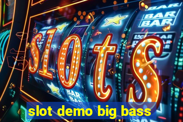 slot demo big bass