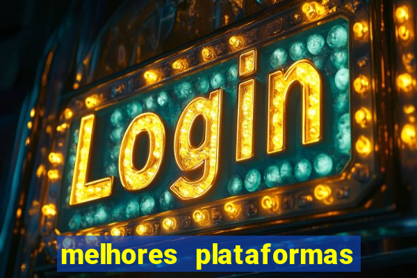 melhores plataformas de jogos de aposta