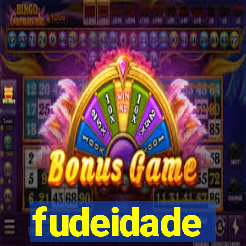 fudeidade