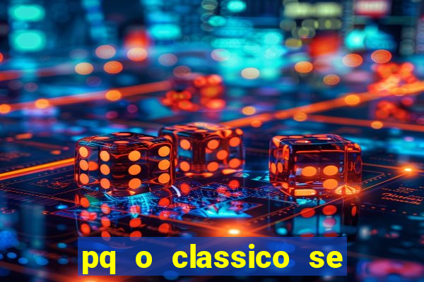 pq o classico se chama derby