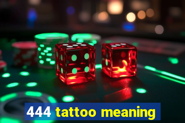 444 tattoo meaning