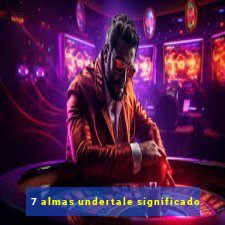 7 almas undertale significado