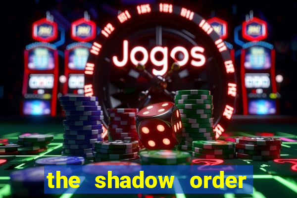 the shadow order slot free play