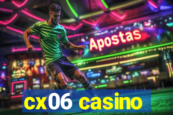 cx06 casino