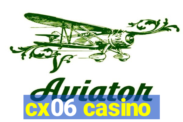 cx06 casino