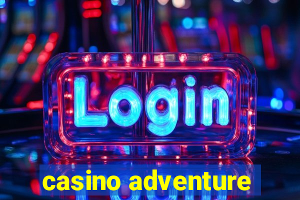 casino adventure