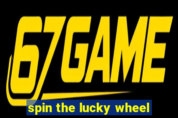 spin the lucky wheel