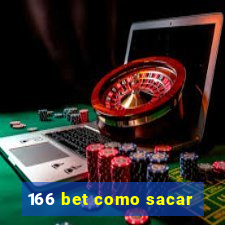 166 bet como sacar