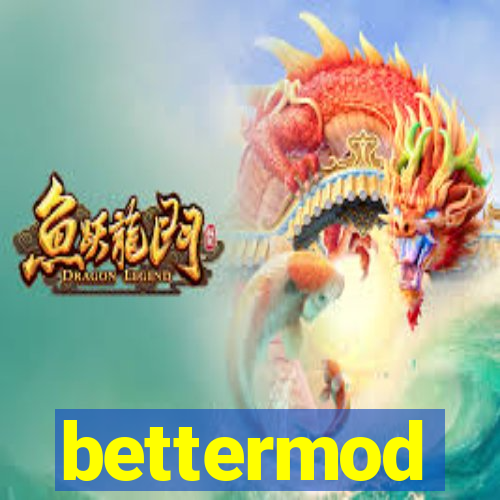 bettermod