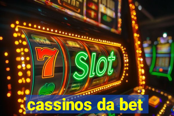 cassinos da bet